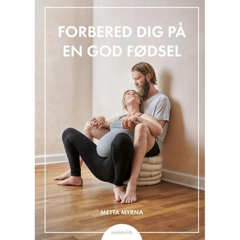 Forbered dig på en god fødsel – Metta Myrna