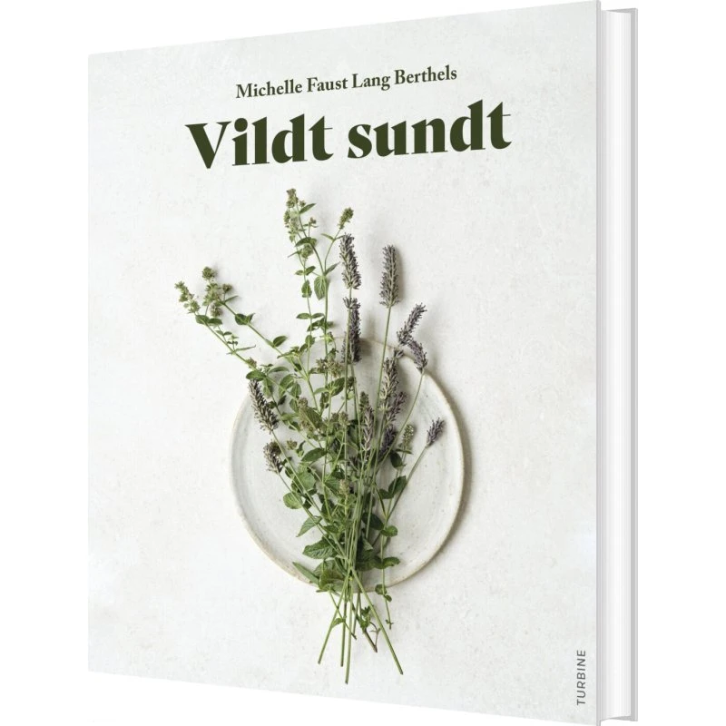 Vildt sundt – kogebog om spiselige vilde planter