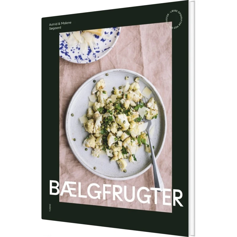 Bælgfrugter – Kogebog af Astrid & Malene Søgaard