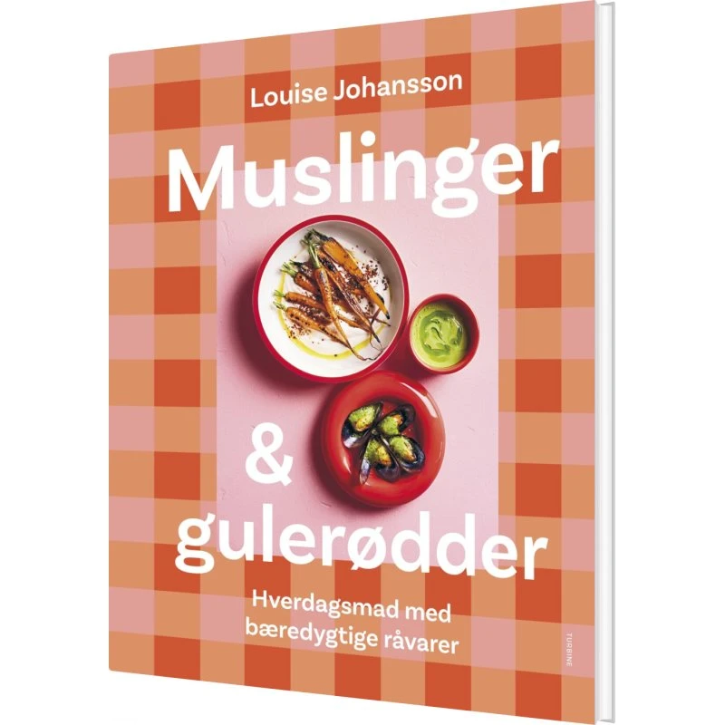 Muslinger & gulerødder – Louise Johansson (hardback)