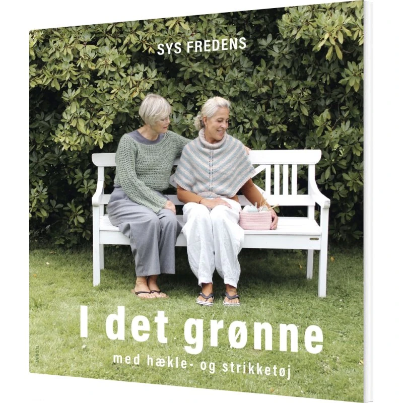 I det grønne – Hækle- og strikkeopskrifter til haven