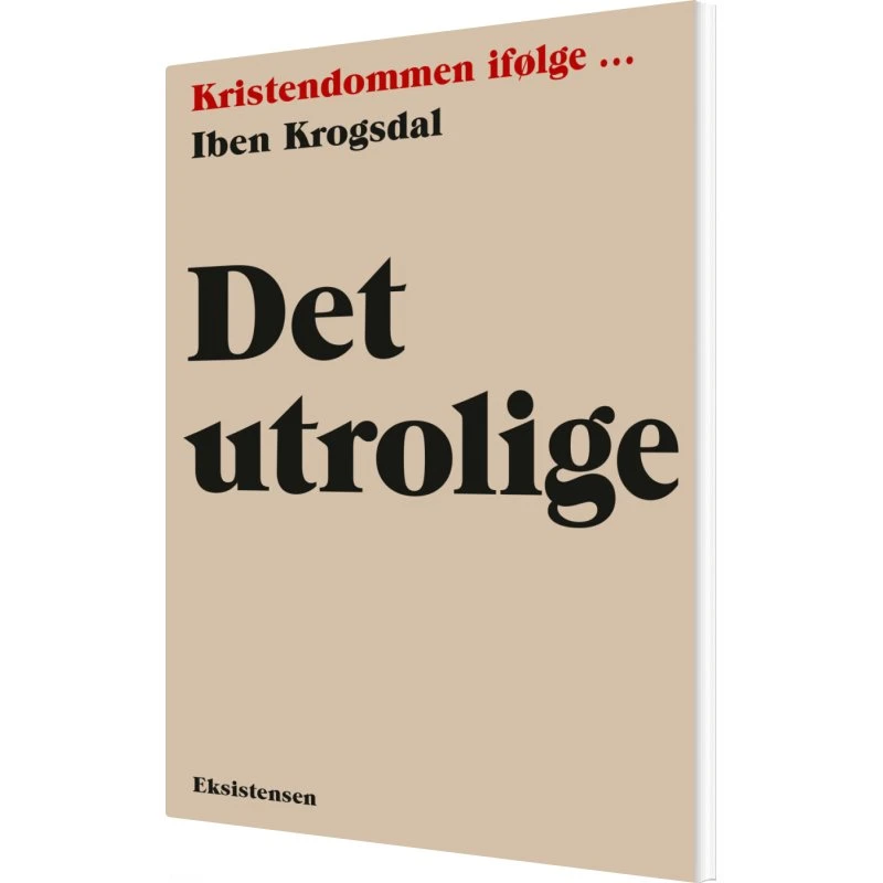 Det utrolige — Iben Krogsdal (biografi/erindring)