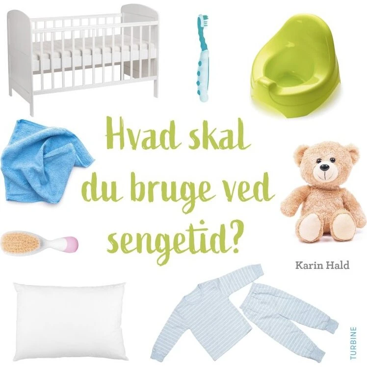 Hvad skal du bruge ved sengetid? – Papbog af Karin Hald