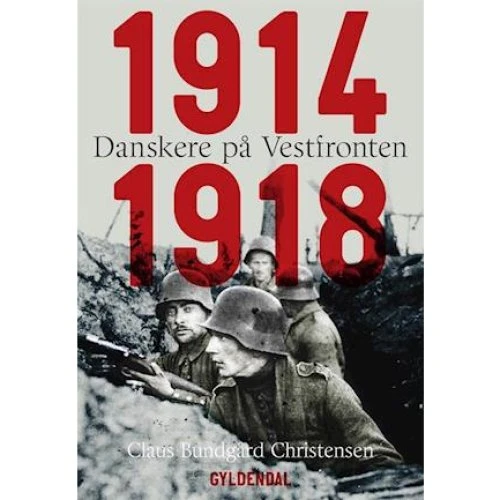 Danskere på Vestfronten 1914-1918 - Claus Bundgård Christensen (Lydbog)