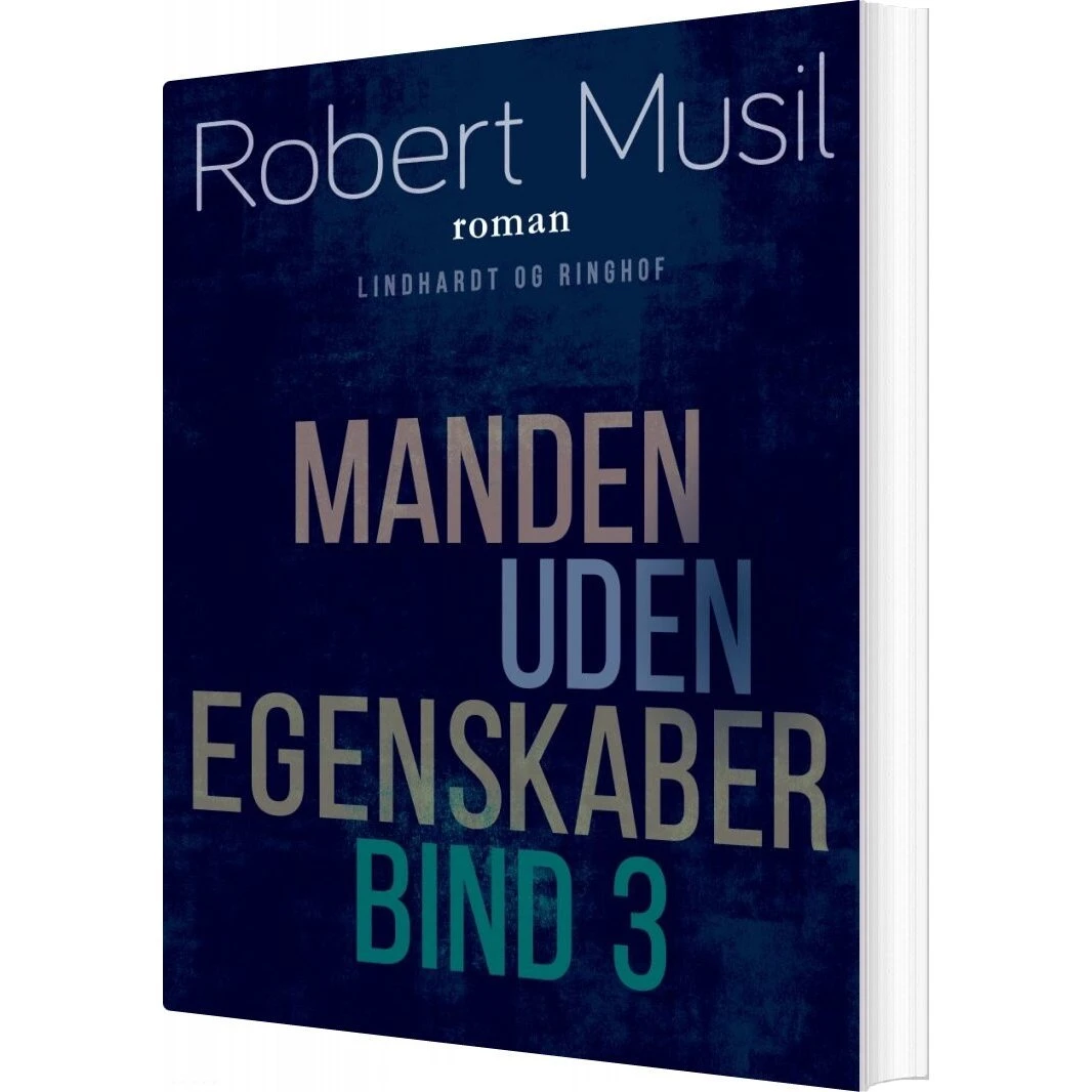 Robert Musil: Manden Uden Egenskaber - Bind 3 (Lindhardt og Ringhof)