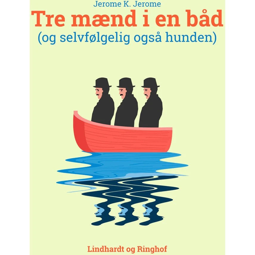 Tre mænd i en båd (og selvfølgelig også hunden) - Jerome K. Jerome