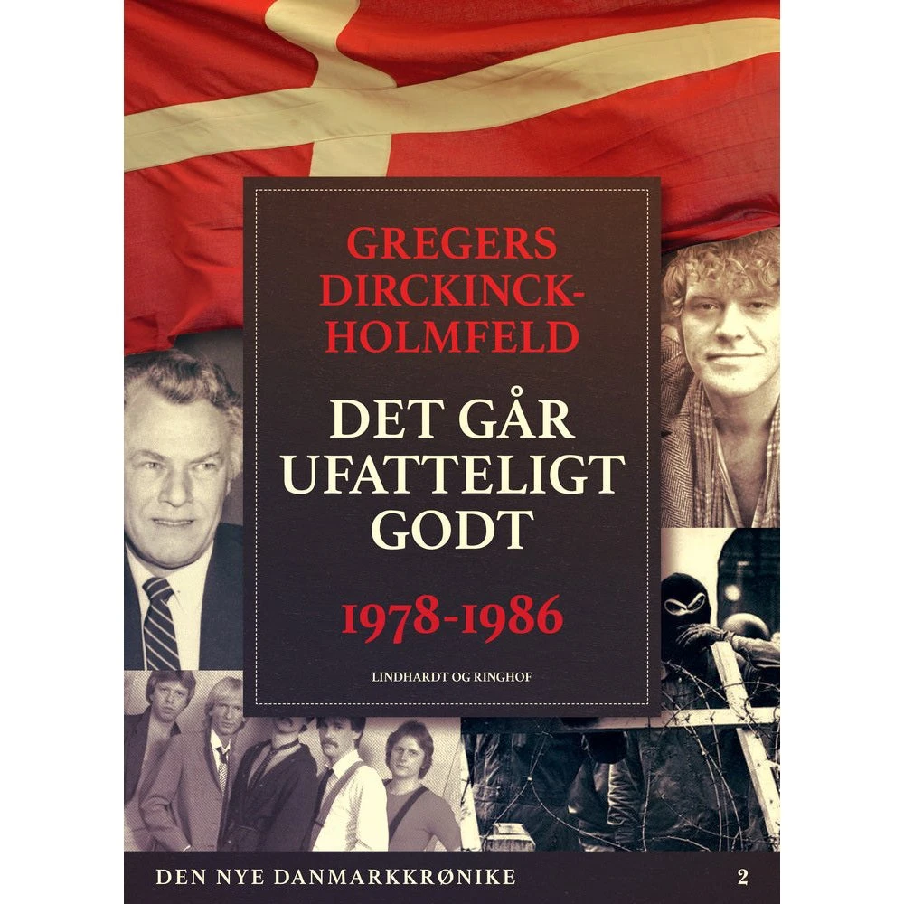 Den nye Danmarkskrønike: Det går ufatteligt godt - Gregers Dirckinck-Holmfeld