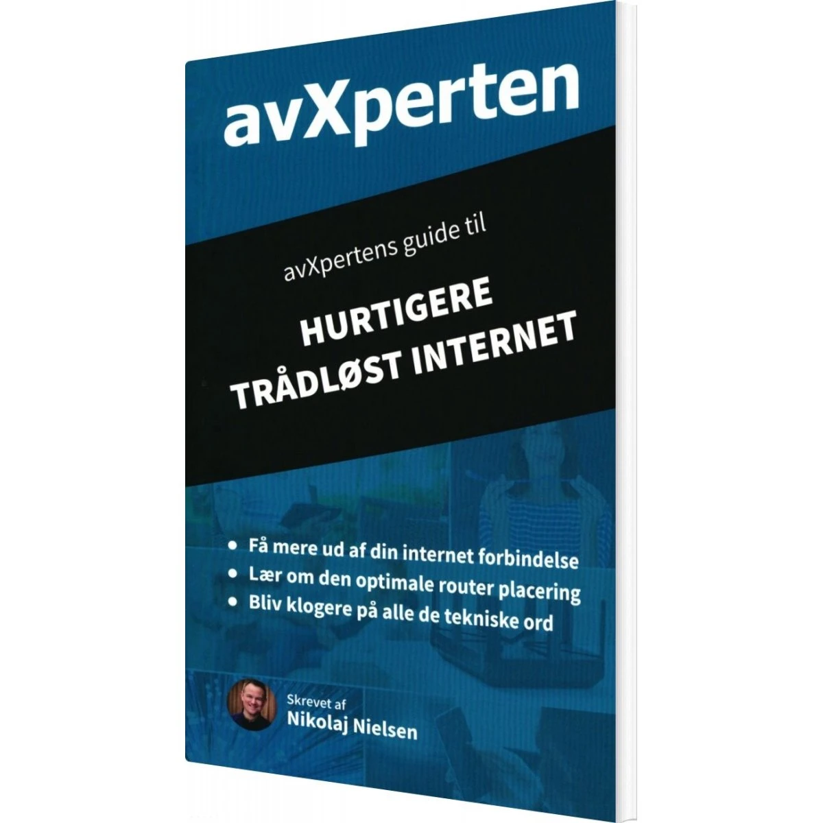 AvXpertens Guide Til Hurtigere Trådløst Internet - Nikolaj Nielsen