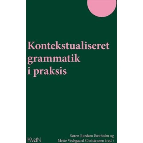 Kontekstualiseret grammatik i praksis - Mette Vedsgaard Christensen