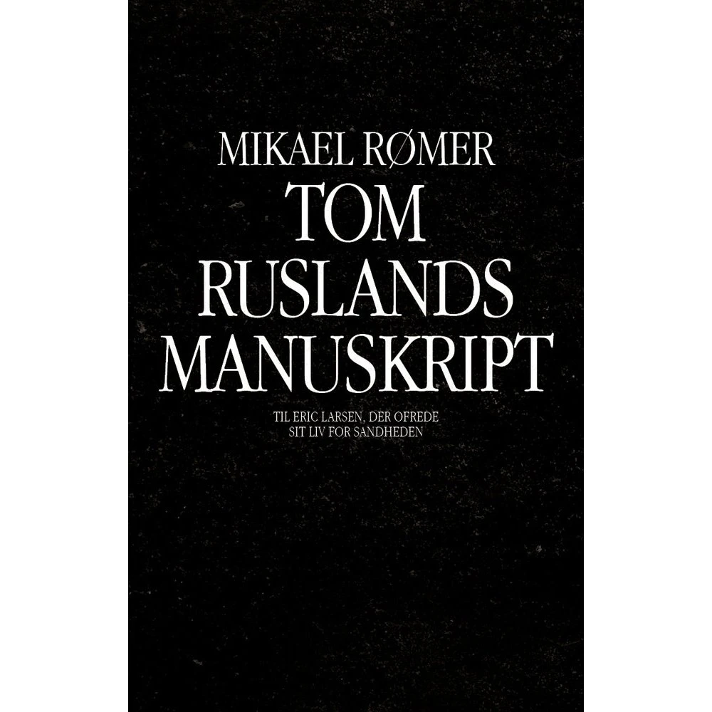 Tom Ruslands manuskript af Mikael Rømer