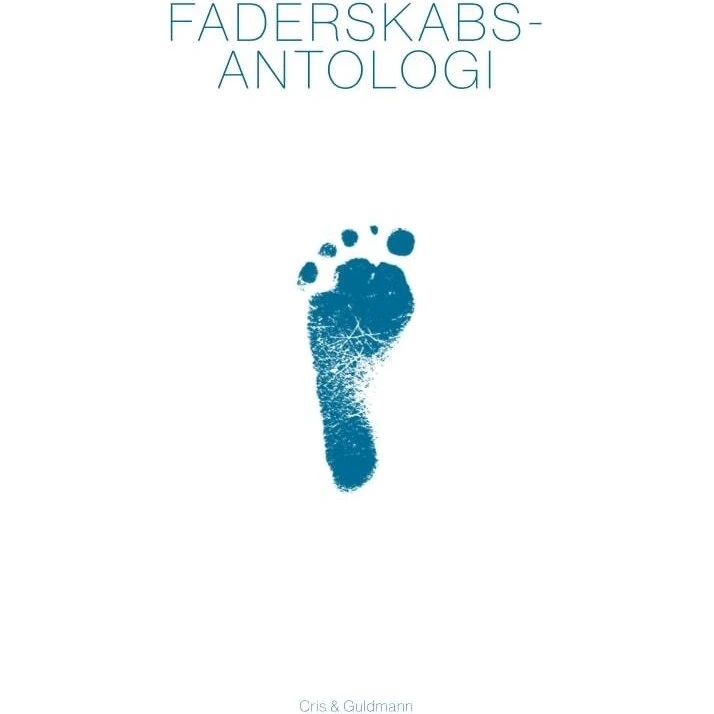 Faderskabs-antologi - Cris & Guldmann