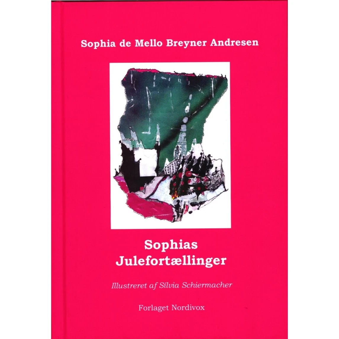 Sophias Julefortællinger af Sophia De Mello Breyner Andresen