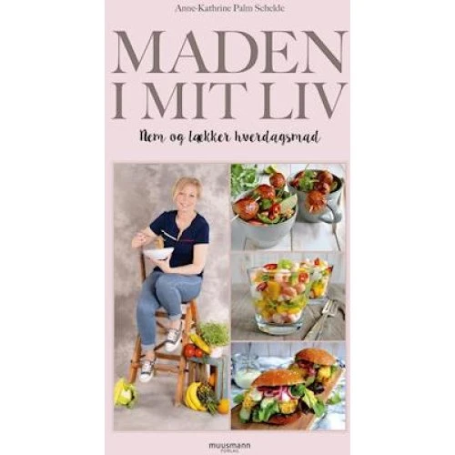 Maden i mit liv - Anne-Kathrine Palm Schelde - Bog