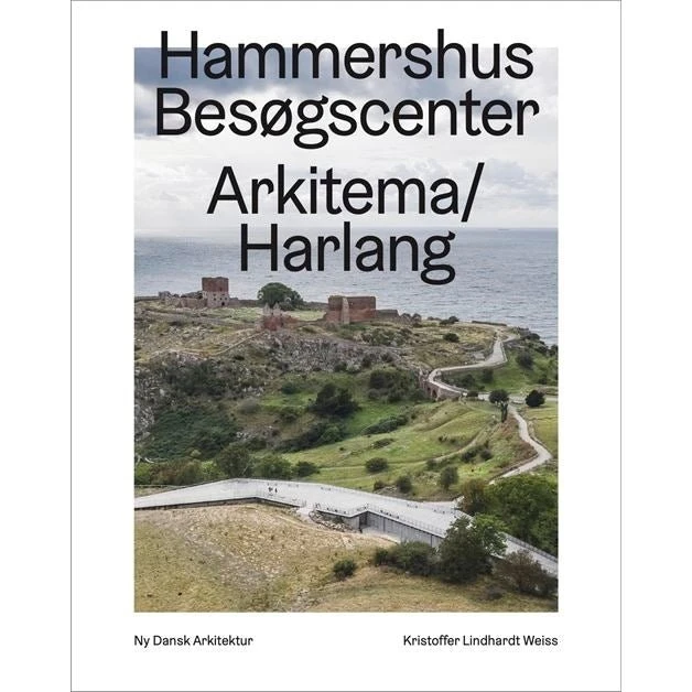 Hammershus Besøgscenter - Ny dansk arkitektur Bd. 5