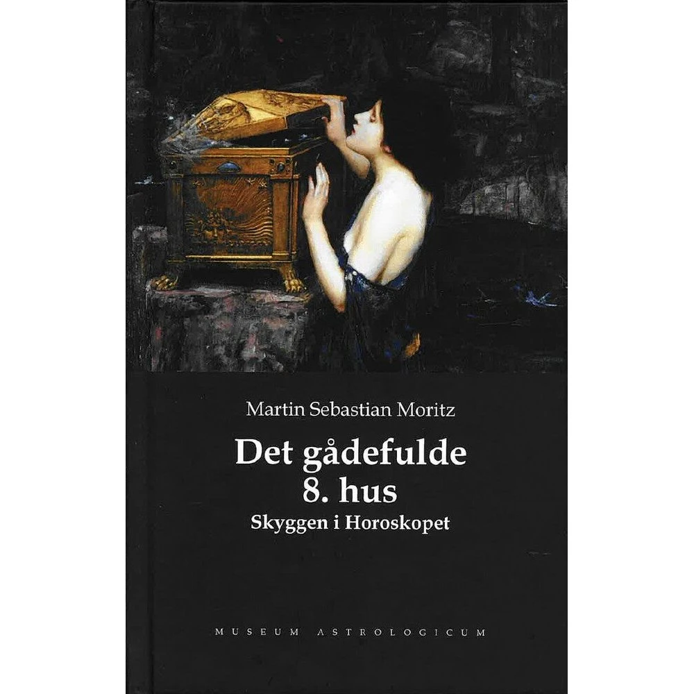 Det gådefulde 8. hus - Skyggen i Horoskopet af Martin Sebastian Moritz