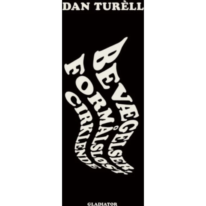 Dan Turèll: Bevægelser, formålsløst cirklende