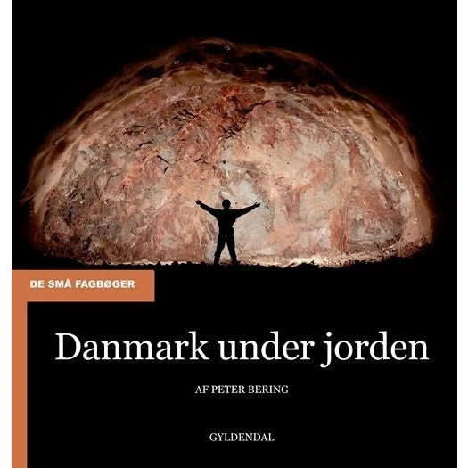 Danmark under jorden - Peter Bering (De små fagbøger)