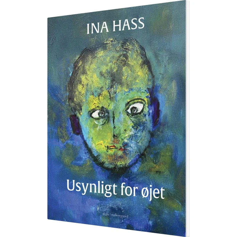 Usynligt for øjet - digte af Ina Hass