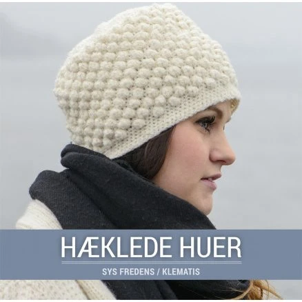 Hæklede huer – 10 modeller & 2 halstørklæder (Sys Fredens)