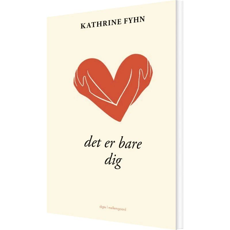Det er bare dig – Digte af Kathrine Fyhn (hæftet)