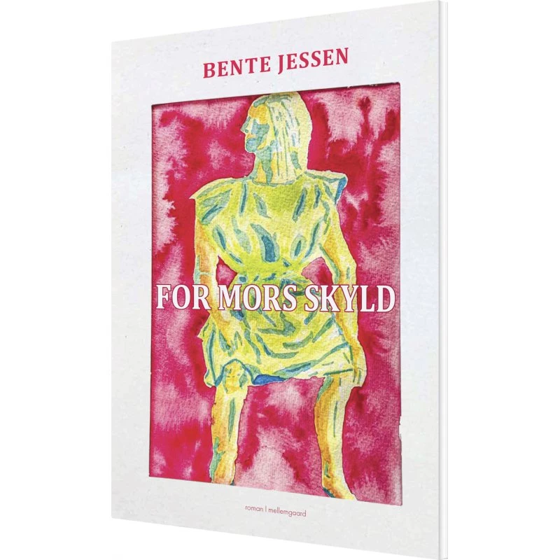 For mors skyld — roman af Bente Jessen