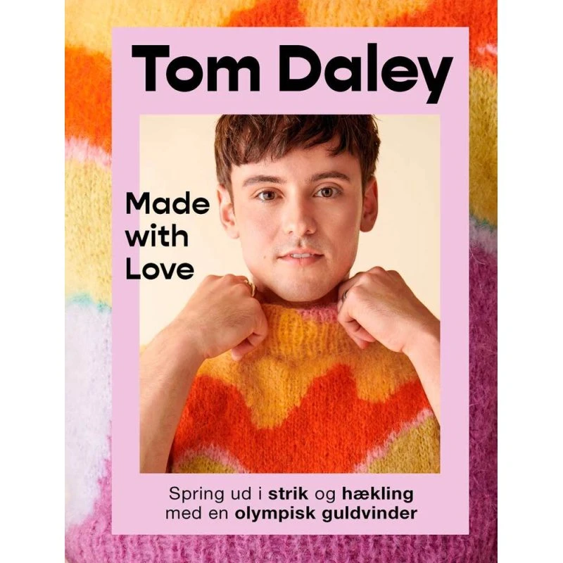 Made with Love – Tom Daley: Strik & hæklingsbog