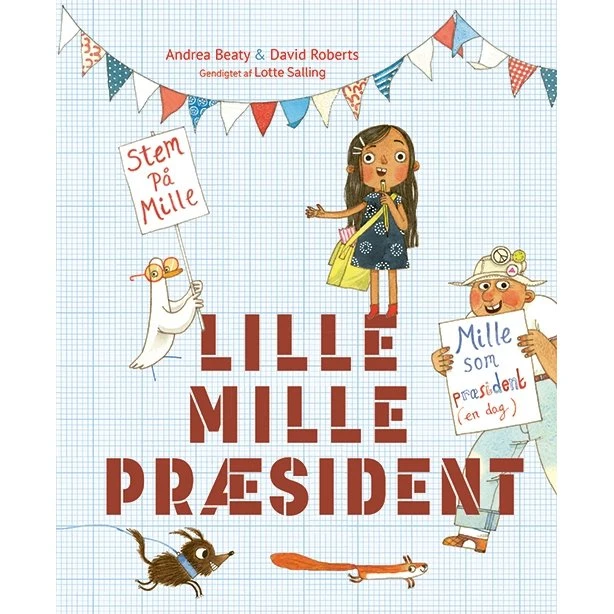 Lille Mille Præsident – Andrea Beaty (børnebog på vers)