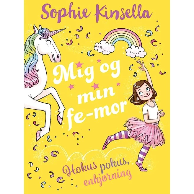Mig og min fe-mor 3: Hokus pokus, enhjørning – Sophie Kinsella