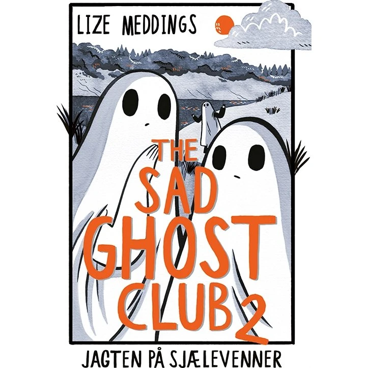 The Sad Ghost Club 2 – Jagten på sjælevenner (Lize Meddings)