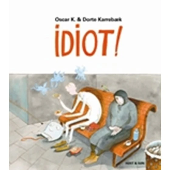 Idiot! – billedbog af Oscar K. og Dorte Karrebæk