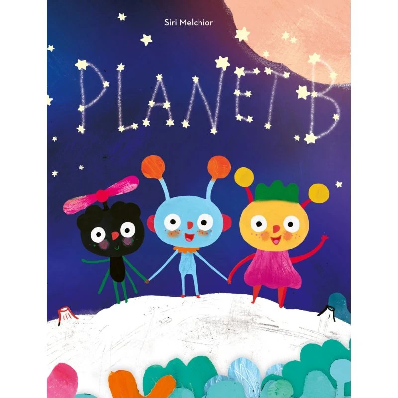 Planet B – børnebog af Siri Melchior