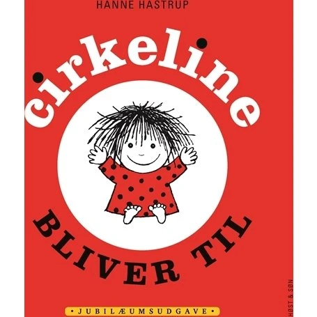 Cirkeline bliver til – Hanne Hastrup (papudgave)