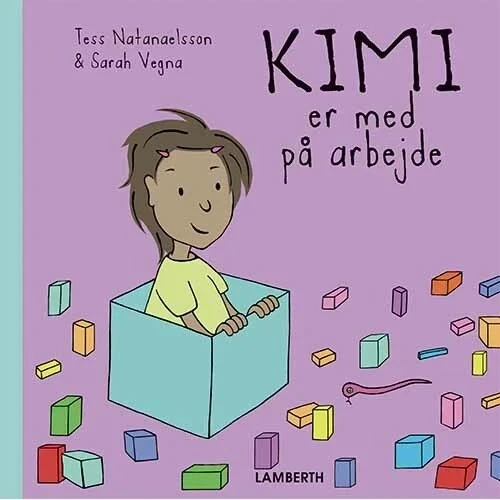 Kimi er med på arbejde – billedbog af Tess Natanaelsson