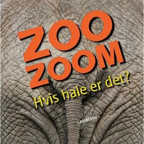 Zoo-Zoom: Hvis hale er det? - billedbog