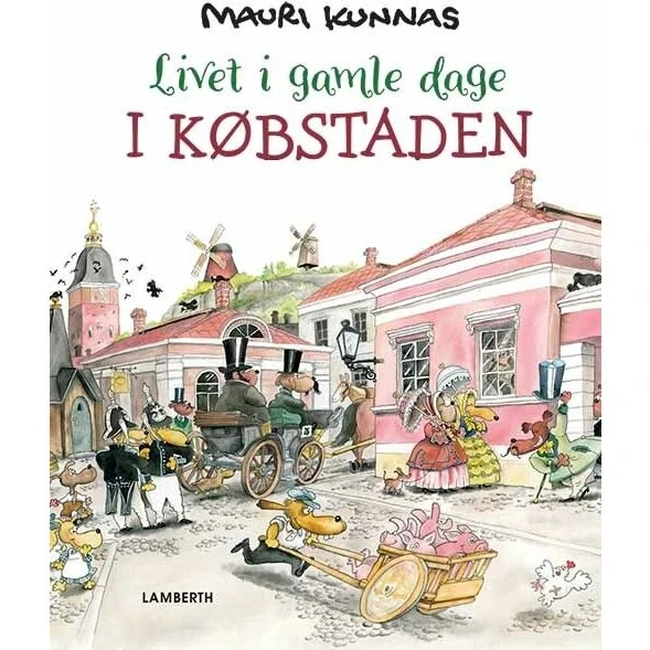 Livet i gamle dage - I købstaden (Mauri Kunnas)