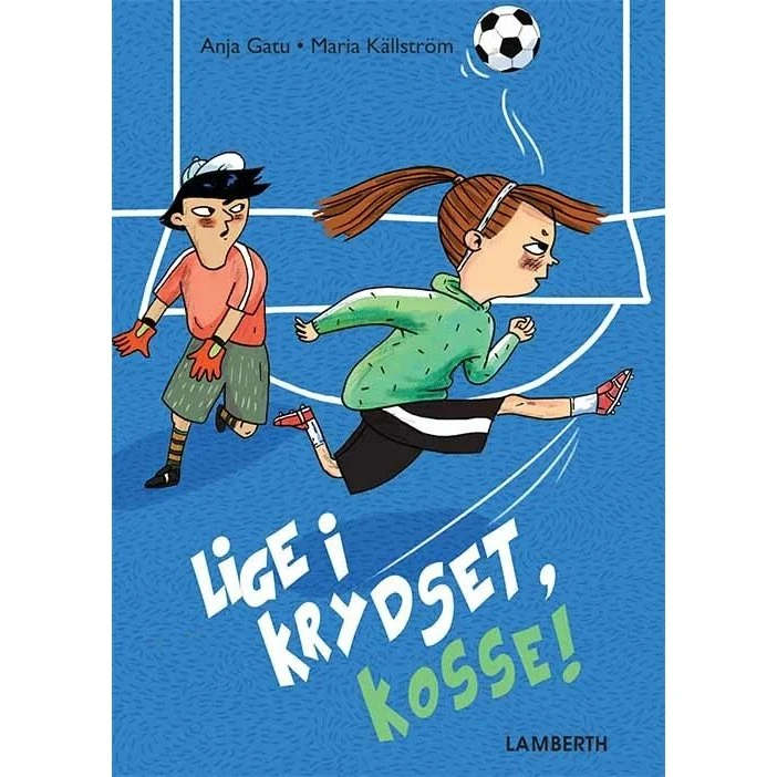 Lige i krydset, Kosse! – børnebog om fodbold