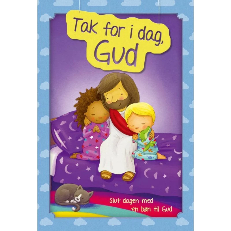 Tak for i dag, Gud – bønner til aftenritualet
