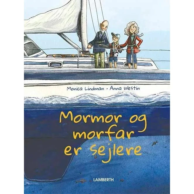 Mormor og morfar er sejlere – børnebog af Monica Lindman