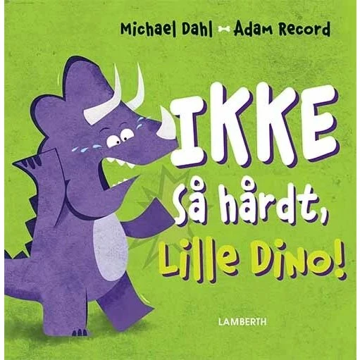 Ikke så hårdt, Lille Dino! (Michael Dahl)