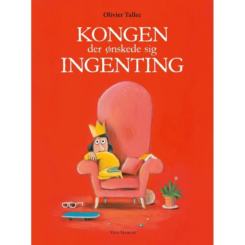 Kongen der ønskede sig ingenting – Olivier Tallec