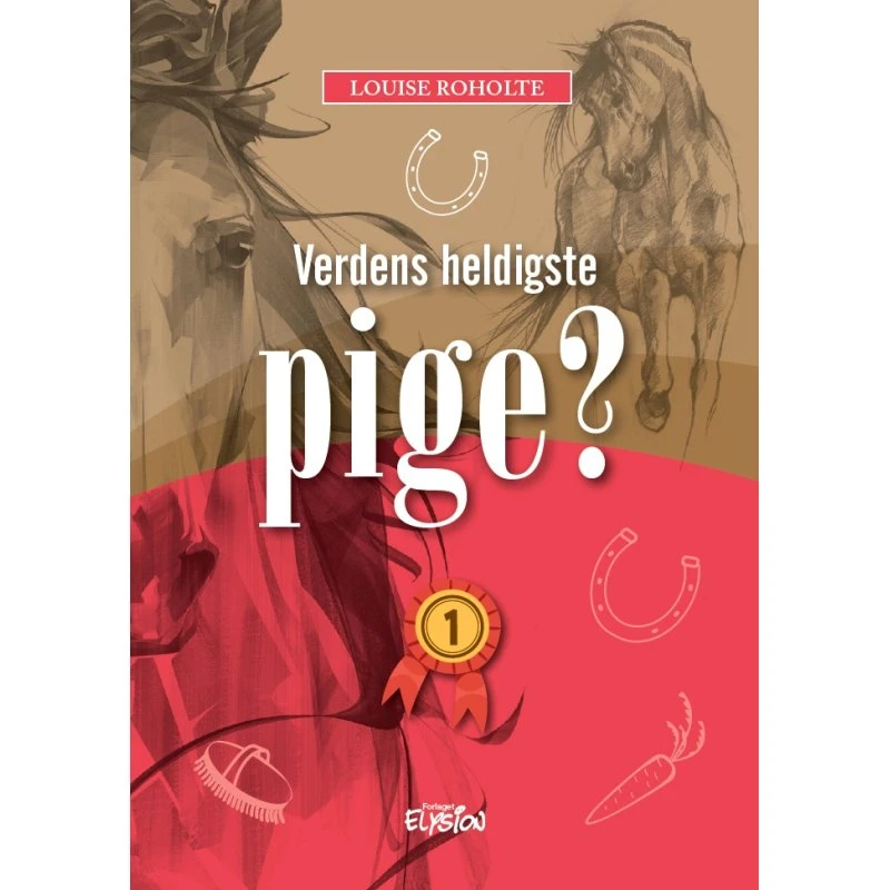 Verdens heldigste pige? 1 – Louise Roholte