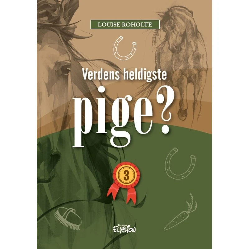 Verdens heldigste pige? 3 – Louise Roholte