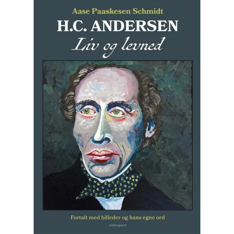 H.C. Andersen: Liv og levned — Aase Paaskesen Schmidt