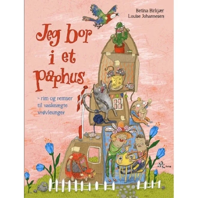 Jeg bor i et paphus – rim og remser (Betina Birkjær)