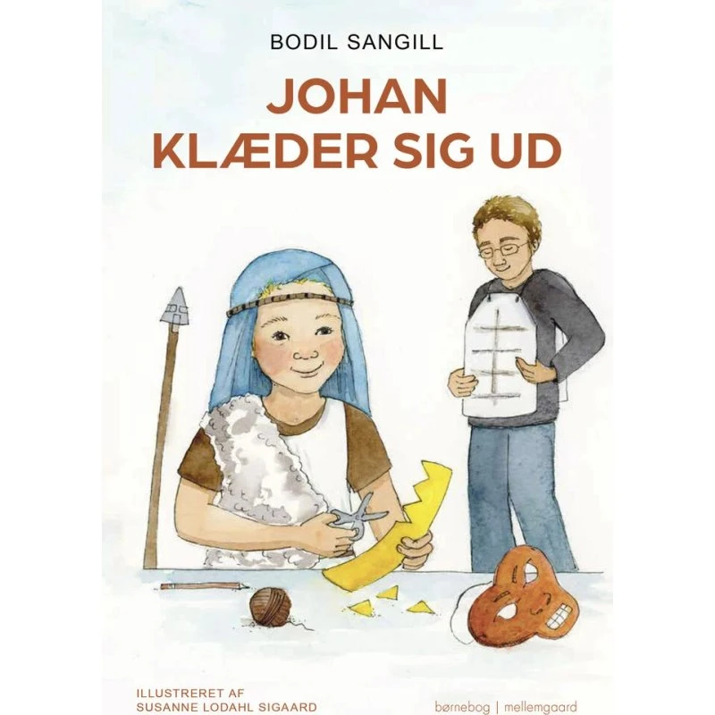 Johan klæder sig ud - børnebog af Bodil Sangill