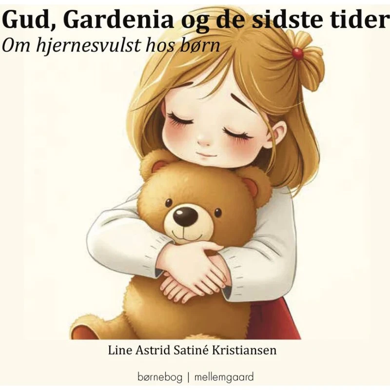Gud, Gardenia og de sidste tider - børnebog om mod