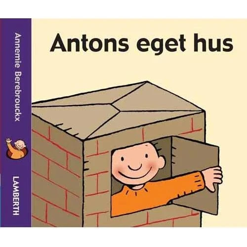 Antons eget hus – billedbog af Annemie Berebrouckx