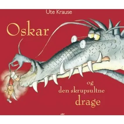 Oskar og den skrupsultne drage – børnebog af Ute Krause