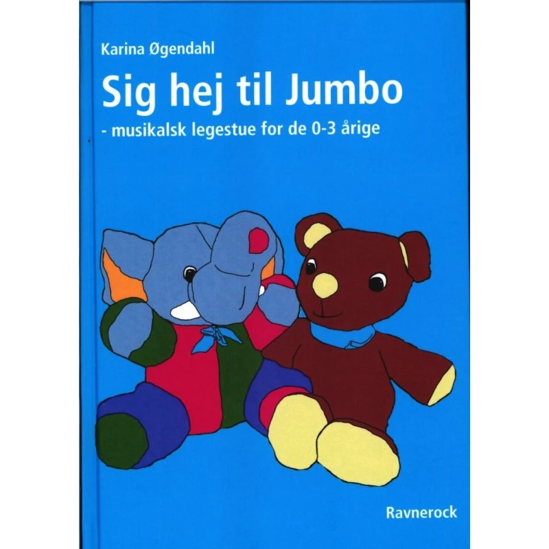 Sig hej til Jumbo – musikalsk legestue for 0-3 år (bog + CD)