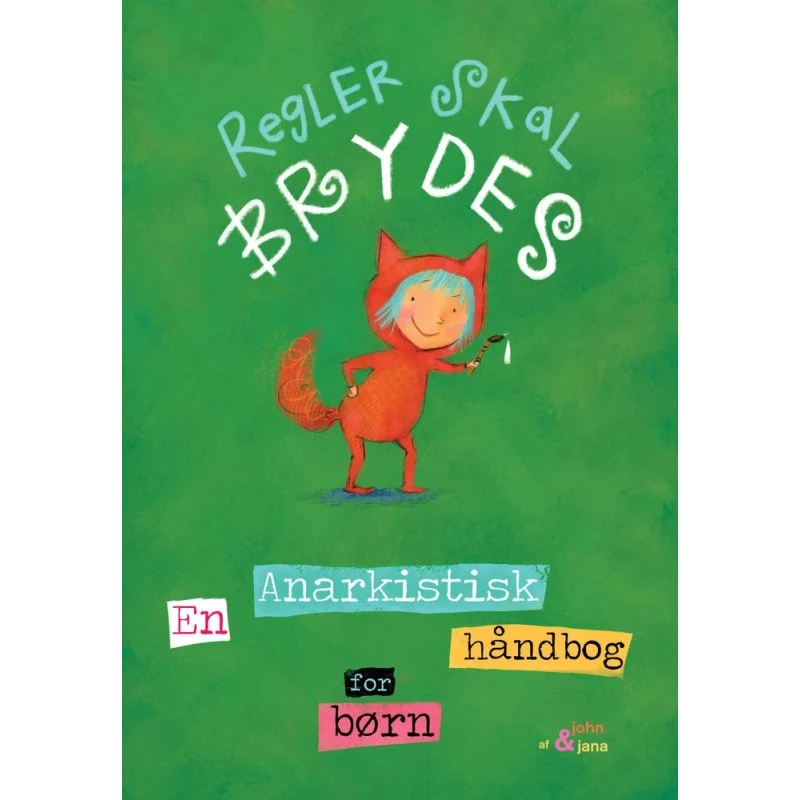 Regler skal brydes – Anarkistisk børnebog